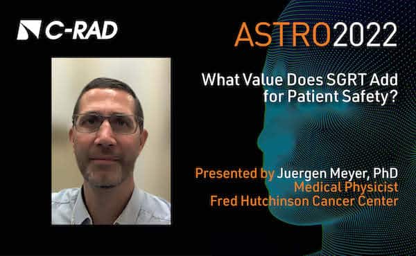 What Value Does SGRT Add for Patient Safety? | ASTRO 2022 Webinars